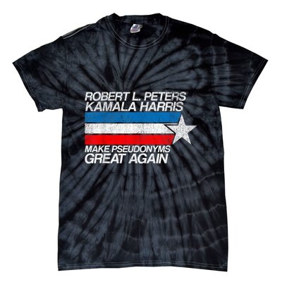 Robert L Peters Make Pseudonyms Great Again Anti Biden Tie-Dye T-Shirt