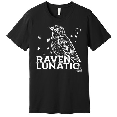 Raven Lunatic Premium T-Shirt