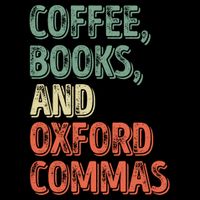 Reading Lover Reader Gift Coffee Books And Oxford Commas Cool Gift Cooling Performance Crew T-Shirt