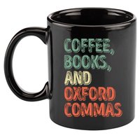 Reading Lover Reader Gift Coffee Books And Oxford Commas Cool Gift 11oz C Handle Ceramic Mug