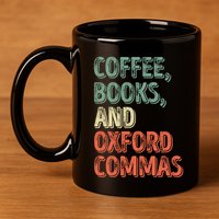 Reading Lover Reader Gift Coffee Books And Oxford Commas Cool Gift 11oz C Handle Ceramic Mug
