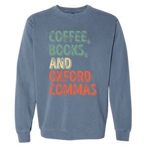 Reading Lover Reader Gift Coffee Books And Oxford Commas Cool Gift Garment-Dyed Sweatshirt