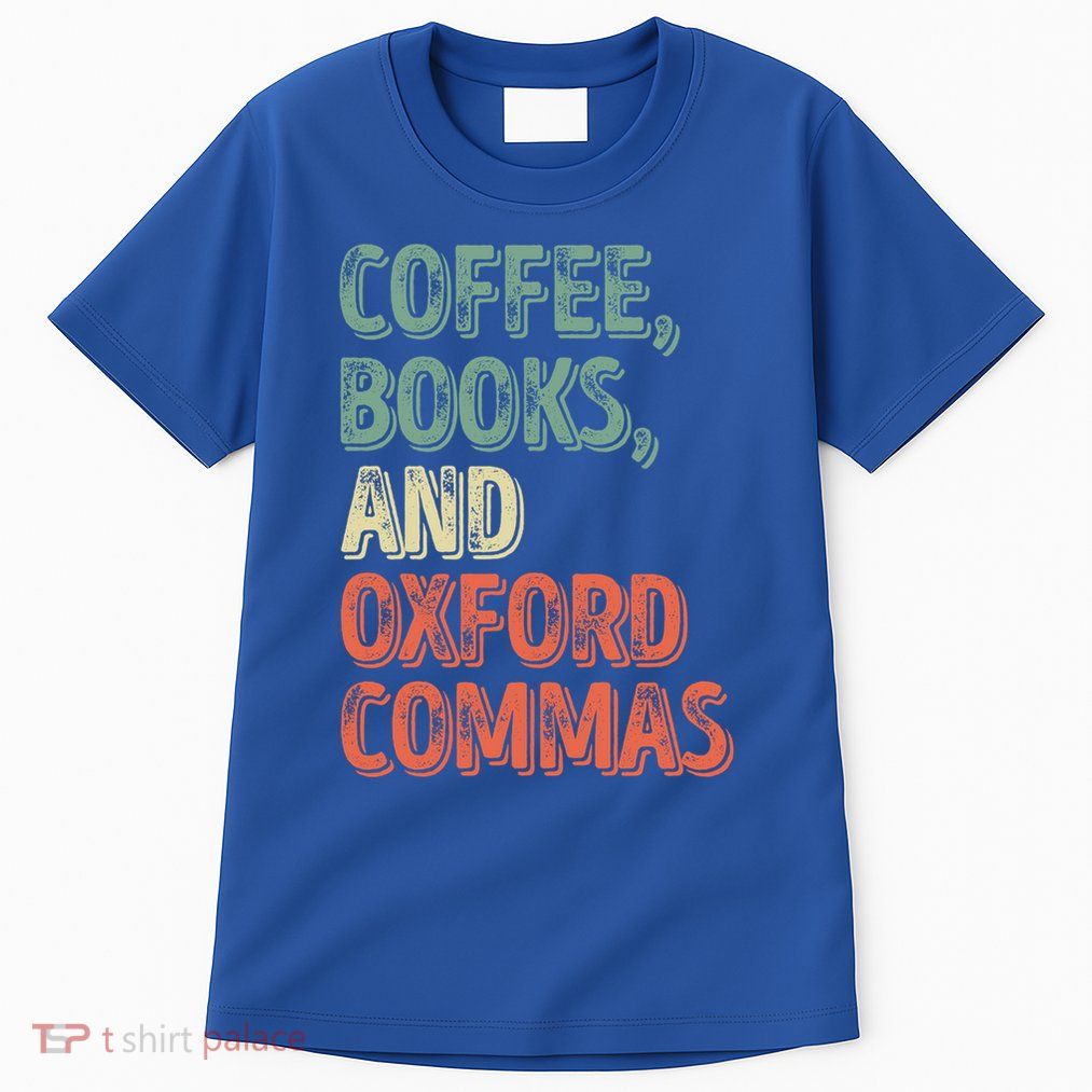 Reading Lover Reader Gift Coffee Books And Oxford Commas Cool Gift Tall T-Shirt