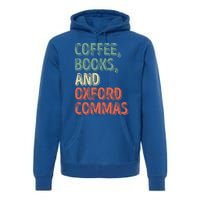 Reading Lover Reader Gift Coffee Books And Oxford Commas Cool Gift Premium Hoodie