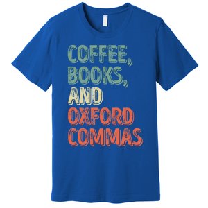 Reading Lover Reader Gift Coffee Books And Oxford Commas Cool Gift Premium T-Shirt