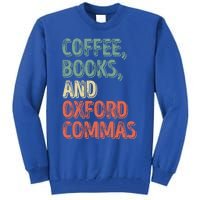 Reading Lover Reader Gift Coffee Books And Oxford Commas Cool Gift Tall Sweatshirt