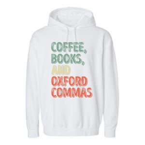 Reading Lover Reader Gift Coffee Books And Oxford Commas Cool Gift Garment-Dyed Fleece Hoodie