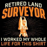 Retired Land Surveyor Land Examiner Cartographer Surveying Sweatshirt