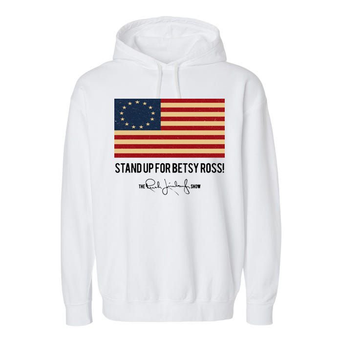 Rush Limbaugh Stand Up For Betsy Ross Flag Garment-Dyed Fleece Hoodie