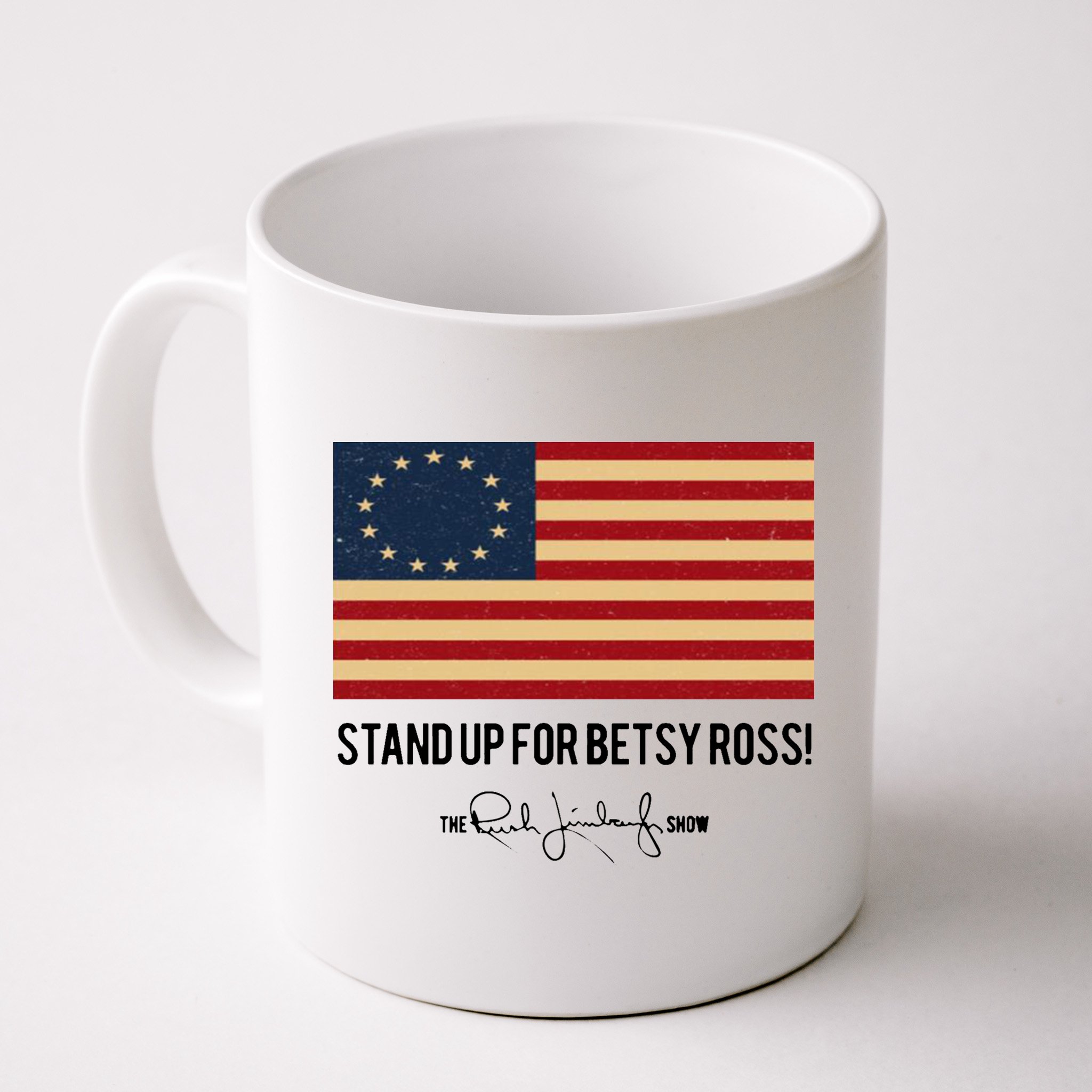 Rush Limbaugh Stand Up For Betsy Ross Flag Mug