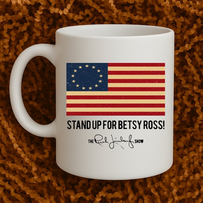 Rush Limbaugh Stand Up For Betsy Ross Flag Mug