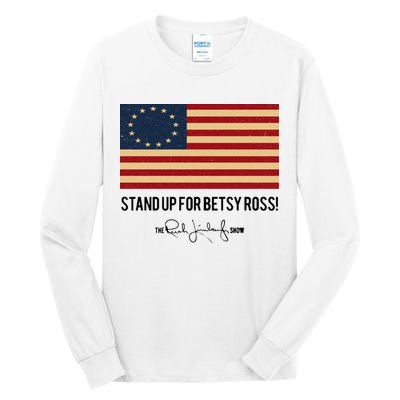 Rush Limbaugh Stand Up For Betsy Ross Flag Tall Long Sleeve T-Shirt