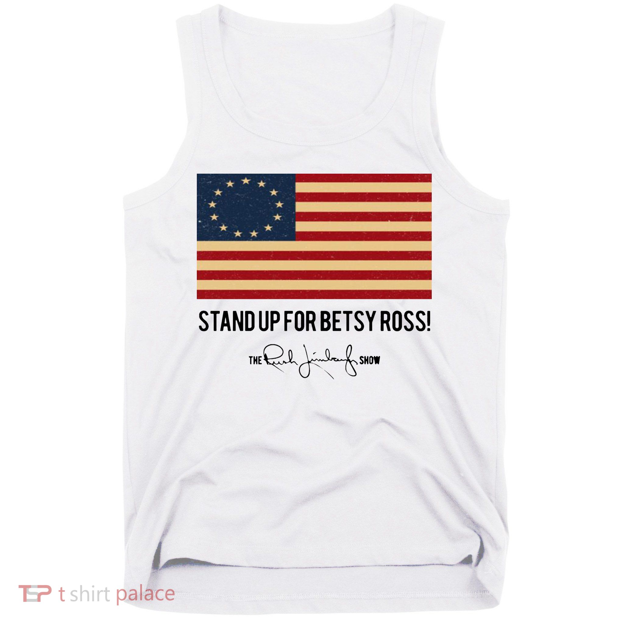 Rush Limbaugh Stand Up For Betsy Ross Flag Tank Top