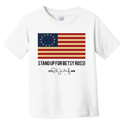 Rush Limbaugh Stand Up For Betsy Ross Flag Toddler T-Shirt