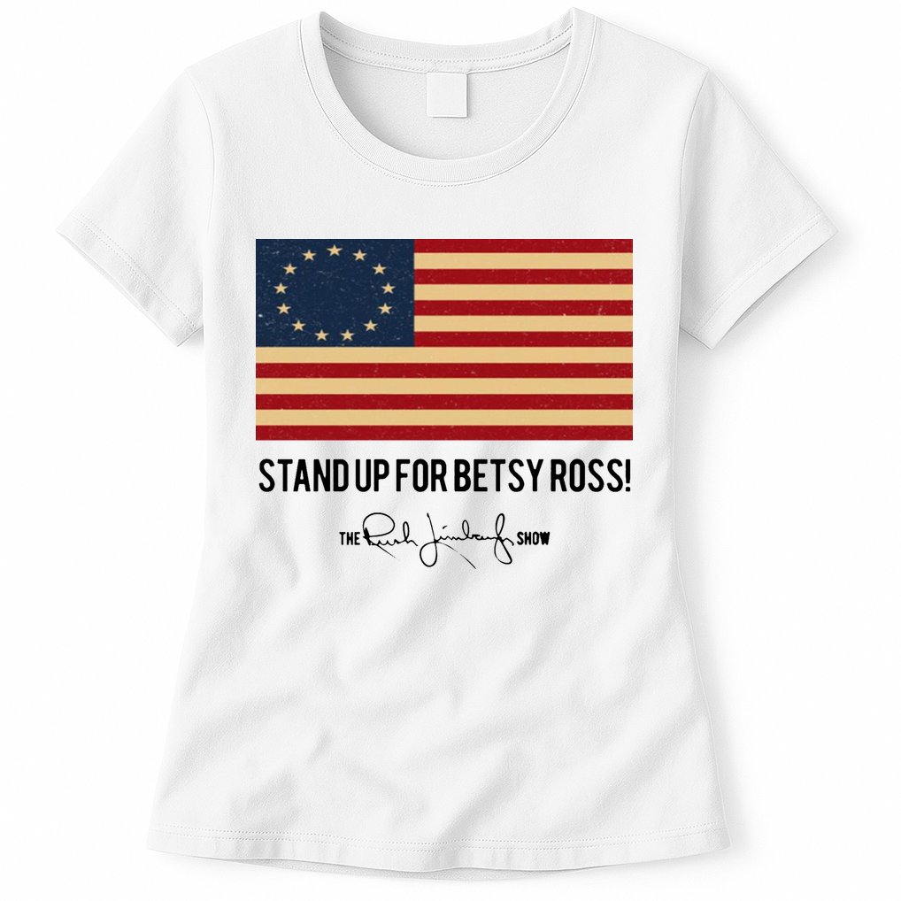 Rush Limbaugh Stand Up For Betsy Ross Flag Womens T-Shirt