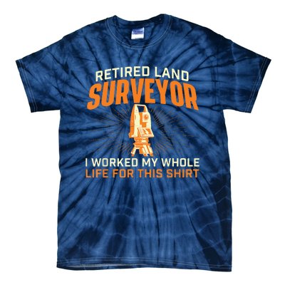 Retired Land Surveyor Land Examiner Cartographer Surveying Tie-Dye T-Shirt