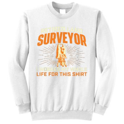 Retired Land Surveyor Land Examiner Cartographer Surveying Sweatshirt