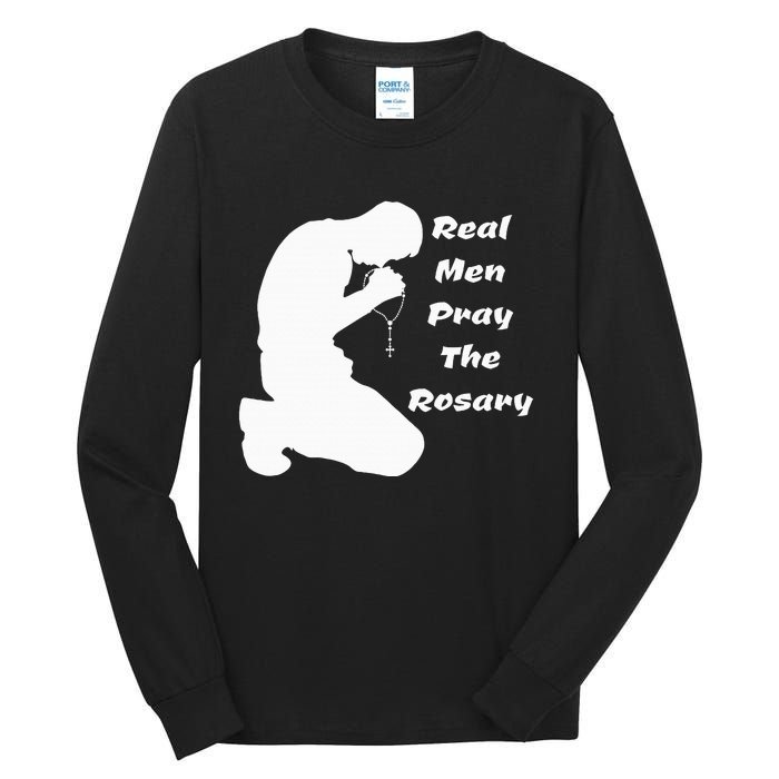 Real Like To Pray The Rosary Kneeling Man Tall Long Sleeve T-Shirt