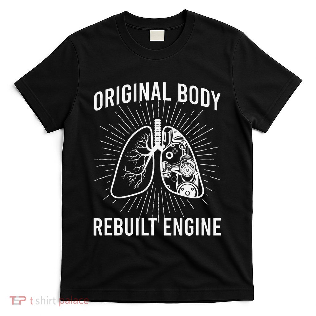 Rebuilt Lung Transplant Survivor Lung Transplant Recovery T-Shirt