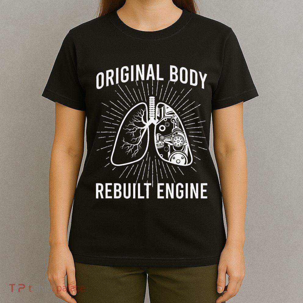 Rebuilt Lung Transplant Survivor Lung Transplant Recovery T-Shirt