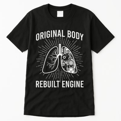 Rebuilt Lung Transplant Survivor Lung Transplant Recovery Tall T-Shirt