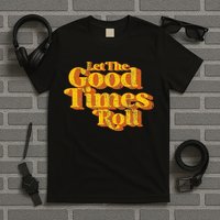 Retro Let The Good Times Roll T-Shirt