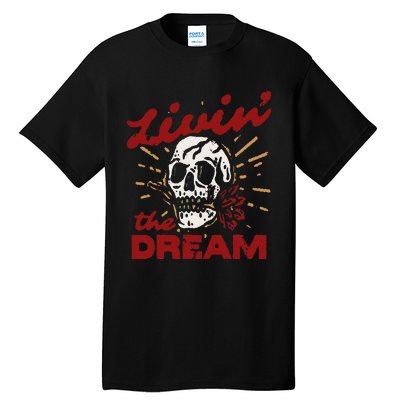 Retro Livin The Dream Skull With Rose Western Southerm Tall T-Shirt