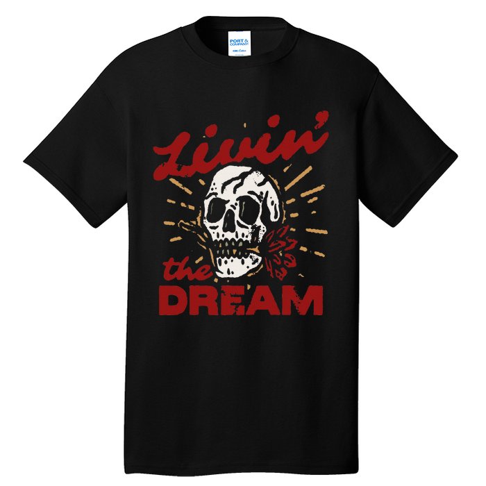 Retro Livin The Dream Skull With Rose Western Southerm Tall T-Shirt