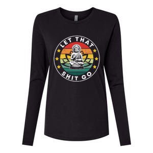 Retro Let That Shit Go Meditate Yoga Meditation Spiritual Gift Womens Cotton Relaxed Long Sleeve T-Shirt