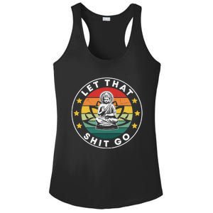 Retro Let That Shit Go Meditate Yoga Meditation Spiritual Gift Ladies PosiCharge Competitor Racerback Tank