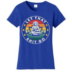 Retro Let That Shit Go Meditate Yoga Meditation Spiritual Gift Women's T-Shirt