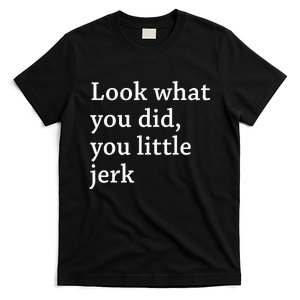 retro Look What You Did You Little Jerk  T-Shirt