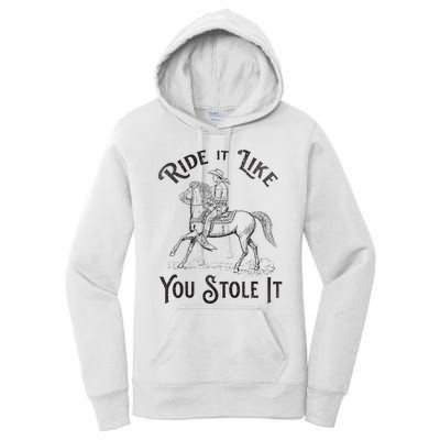 Ride Like You Stole It Vintage Horse Rodeo Cowboy Cowgirl Women's Pullover Hoodie