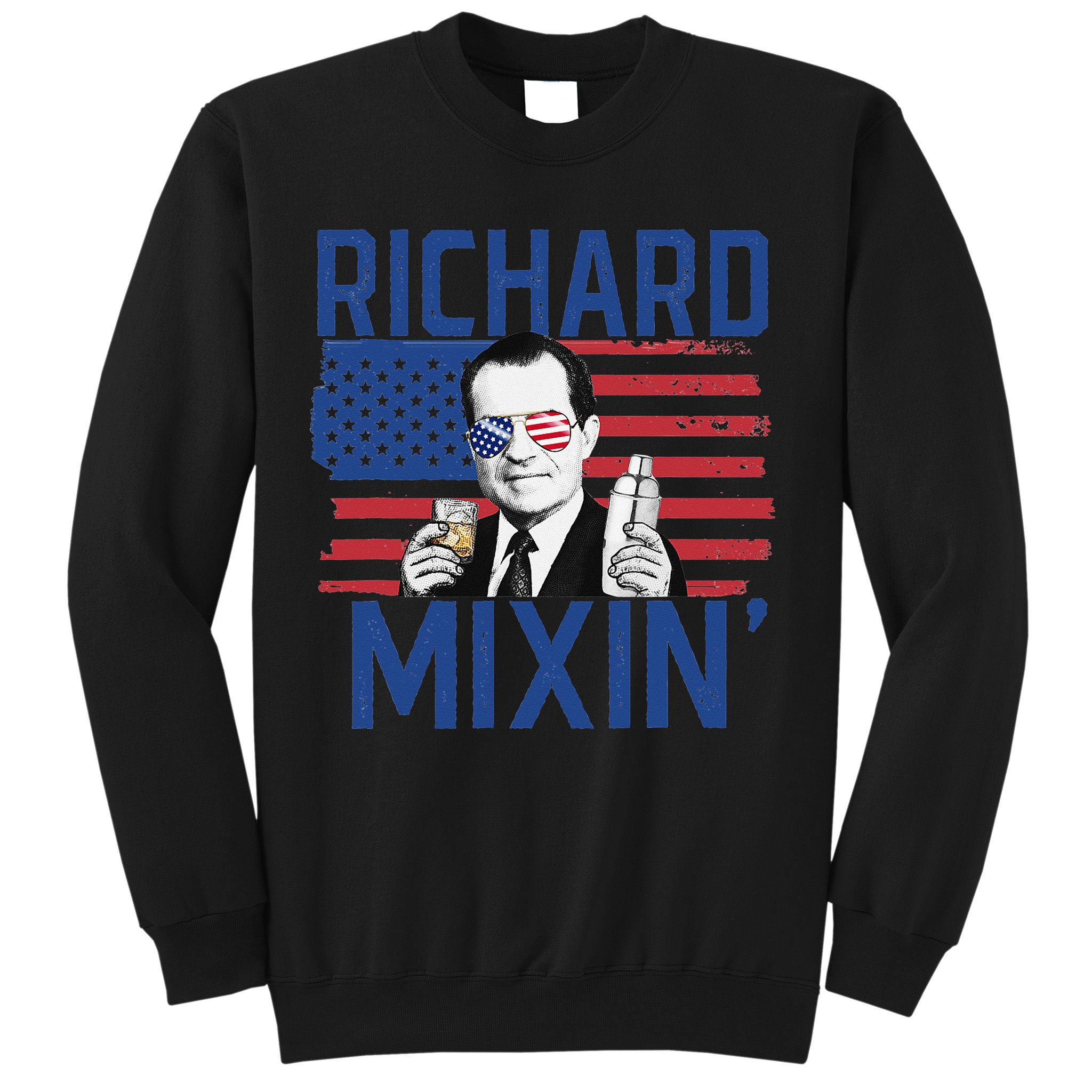 Richard Mixin' 4th Of July Funny Drinking President Nixon Sweatshirt