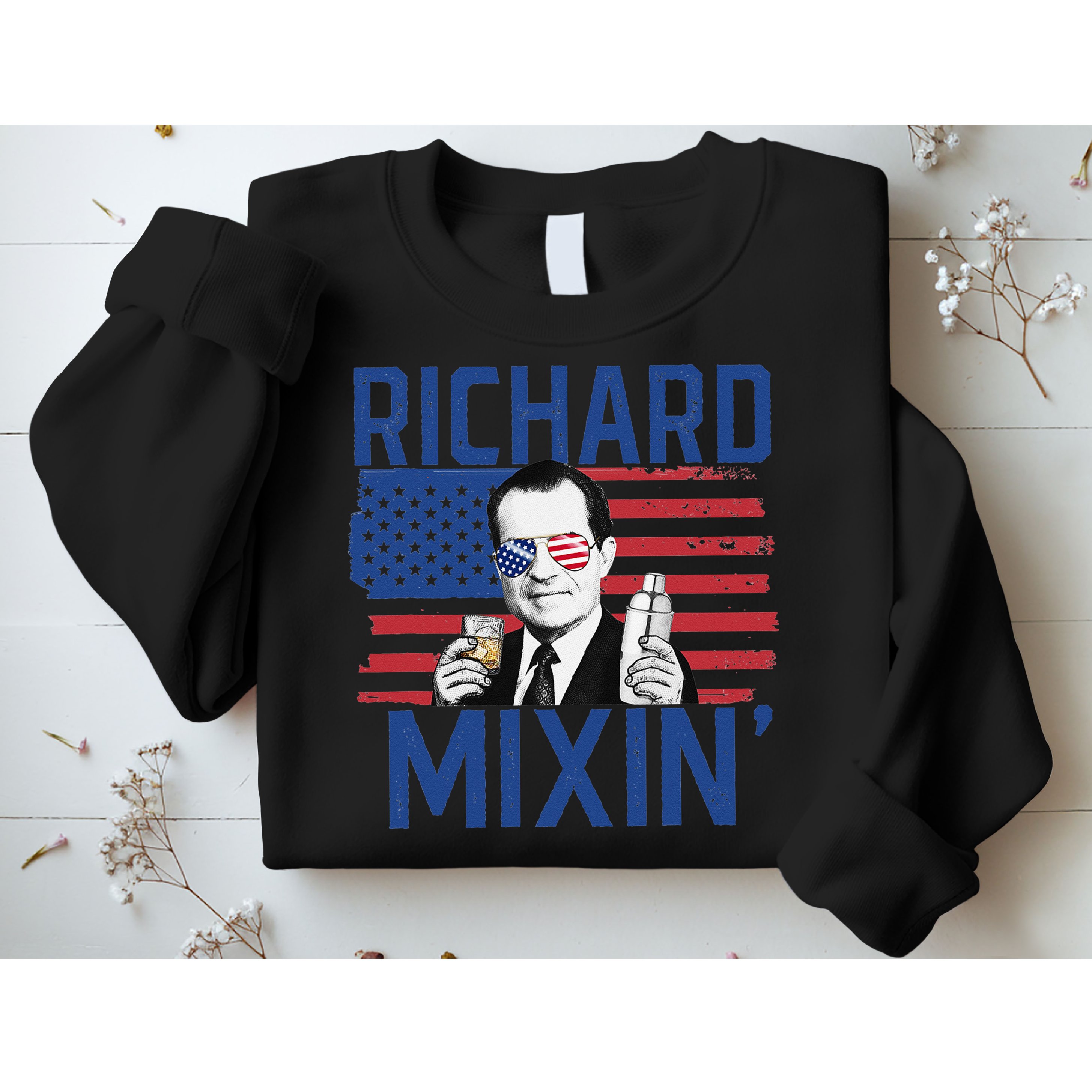 Richard Mixin' 4th Of July Funny Drinking President Nixon Sweatshirt