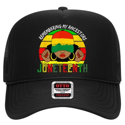 Remembering My Ancestors Juneteenth Celebrate Black Wo High Crown Mesh Back Trucker Hat