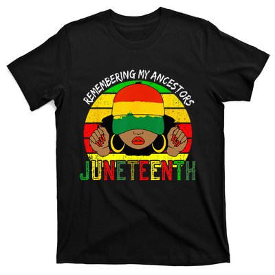 Remembering My Ancestors Juneteenth Celebrate Black Wo T-Shirt