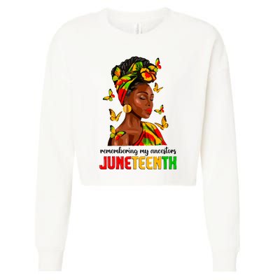 Remembering My Ancestors Juneteenth Celebrate Black Women Cropped Pullover Crew