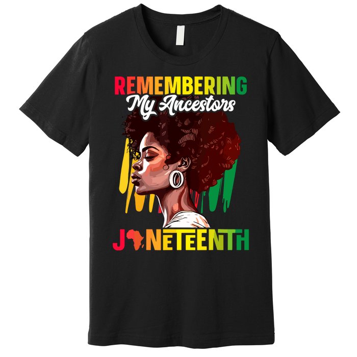 Remembering My Ancestors Black History Juneteenth Premium T-Shirt