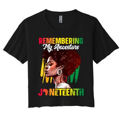 Remembering My Ancestors Black History Juneteenth Women's Crop Top Tee