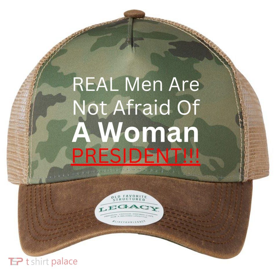 Real Man Are Not Afraid Of A Woman President Legacy Tie Dye Trucker Hat