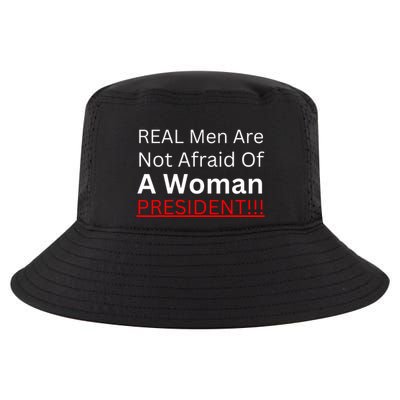 Real Man Are Not Afraid Of A Woman President Cool Comfort Performance Bucket Hat