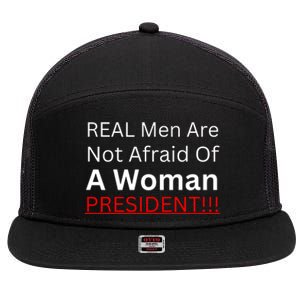 Real Man Are Not Afraid Of A Woman President 7 Panel Mesh Trucker Snapback Hat