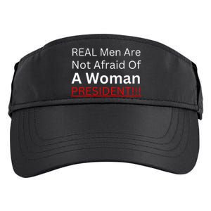 Real Man Are Not Afraid Of A Woman President Adult Drive Performance Visor