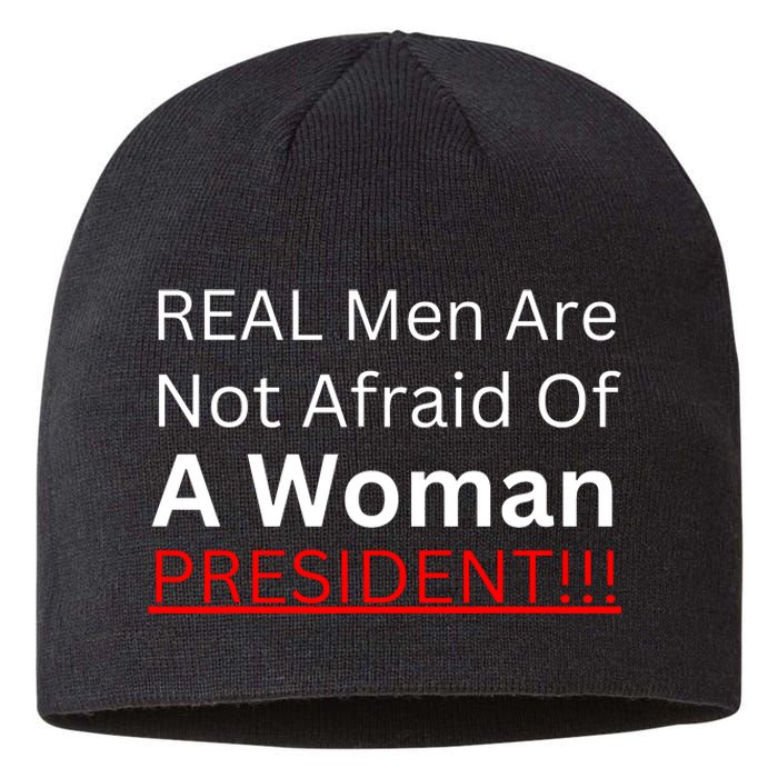 Real Man Are Not Afraid Of A Woman President Sustainable Beanie