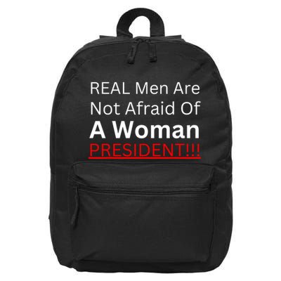 Real Man Are Not Afraid Of A Woman President 16 in Basic Backpack