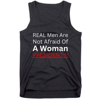 Real Man Are Not Afraid Of A Woman President Tank Top