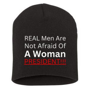 Real Man Are Not Afraid Of A Woman President Short Acrylic Beanie