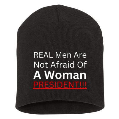 Real Man Are Not Afraid Of A Woman President Short Acrylic Beanie