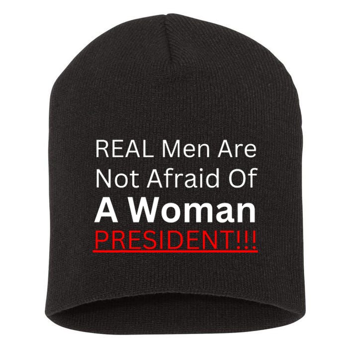 Real Man Are Not Afraid Of A Woman President Short Acrylic Beanie